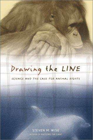 Book cover of Drawing the Line: Science and the Case for Animal Rights