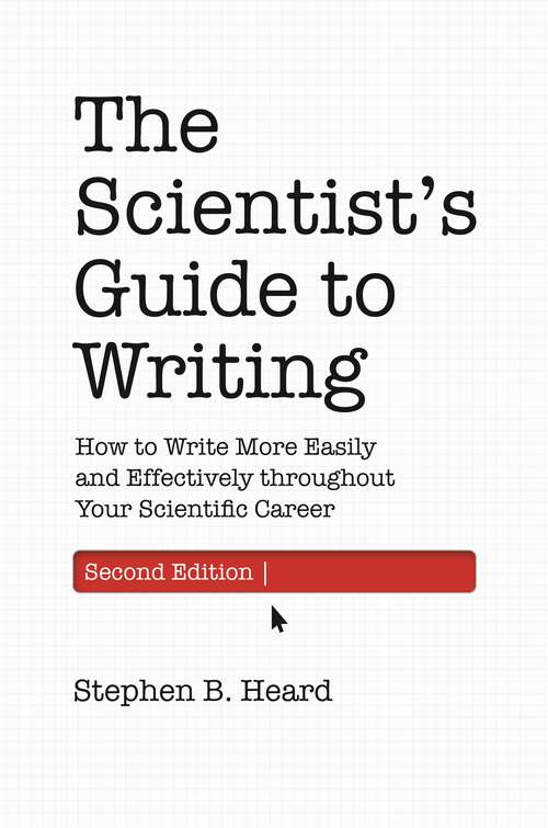 Book cover of The Scientist’s Guide to Writing, 2nd Edition: How to Write More Easily and Effectively throughout Your Scientific Career (2)