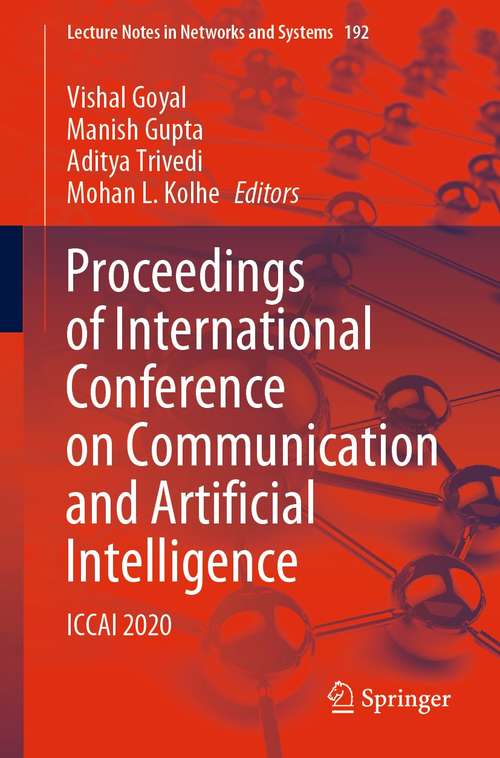 Proceedings of International Conference on Communication and Artificial Intelligence: ICCAI 2020 (Lecture Notes in Networks and Systems #192)
