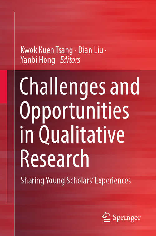 Challenges and Opportunities in Qualitative Research: Sharing Young Scholars’ Experiences