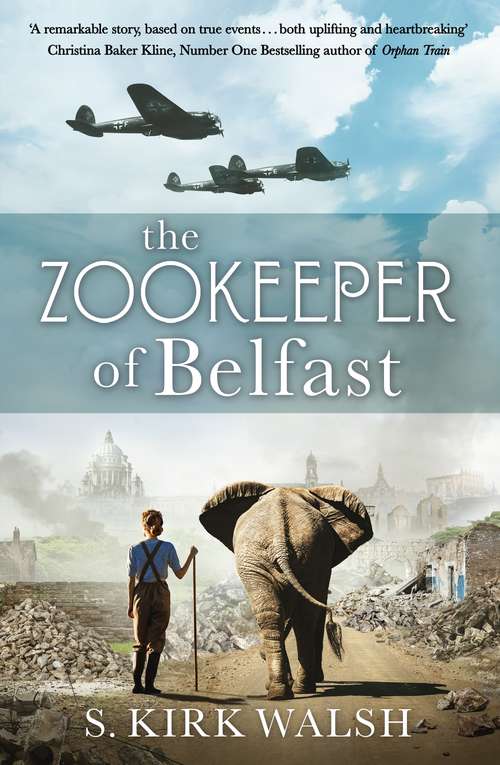 Book cover of The Zookeeper of Belfast: A heart-stopping WW2 historical novel based on an incredible true story