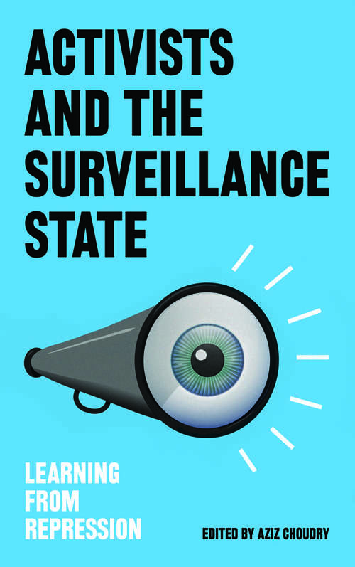 Book cover of Activists and the Surveillance State: Learning from Repression