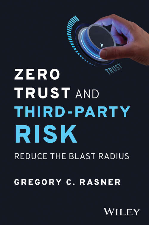 Book cover of Zero Trust and Third-Party Risk: Reduce the Blast Radius