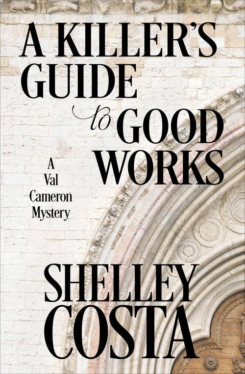 Book cover of A Killer's Guide to Good Works (The Val Cameron Mysteries #2)