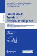 PRICAI 2023: 20th Pacific Rim International Conference on Artificial Intelligence, PRICAI 2023, Jakarta, Indonesia, November 15–19, 2023, Proceedings, Part II (Lecture Notes in Computer Science #14326)