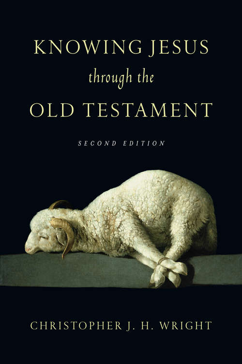 Knowing Jesus Through the Old Testament (Knowing God Through the Old Testament Set)