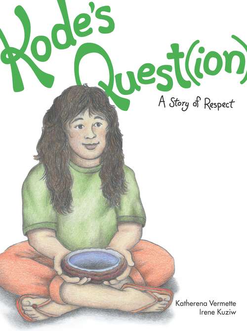 Book cover of Kode's Quest: A Story of Respect (The Seven Teachings Stories)