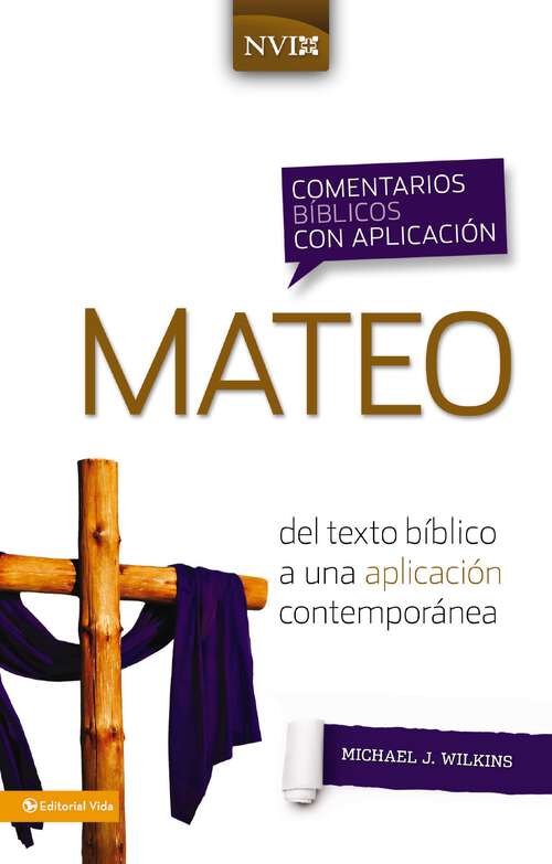Book cover of Comentario bíblico con aplicación NVI Mateo: Del texto bíblico a una aplicación contemporánea (Comentarios bíblicos con aplicación NVI)