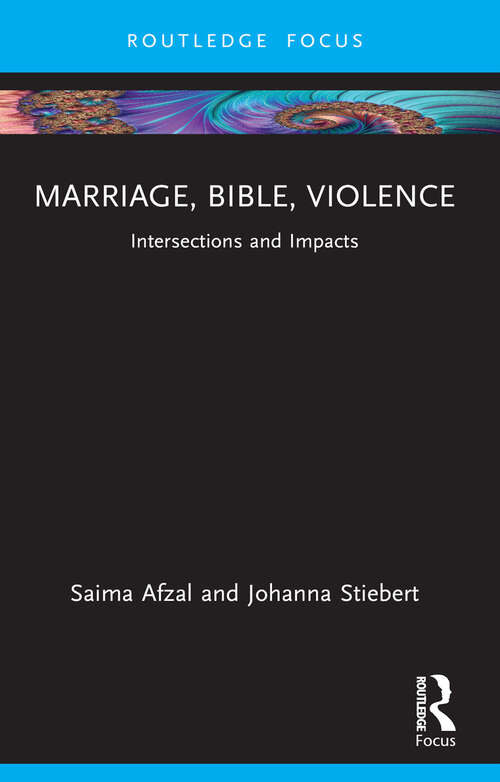 Book cover of Marriage, Bible, Violence: Intersections and Impacts (Rape Culture, Religion and the Bible)