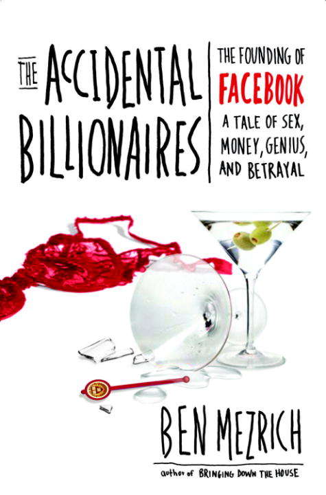 Book cover of The Accidental Billionaires: The Founding of Facebook: A Tale of Sex, Money, Genius and Betrayal