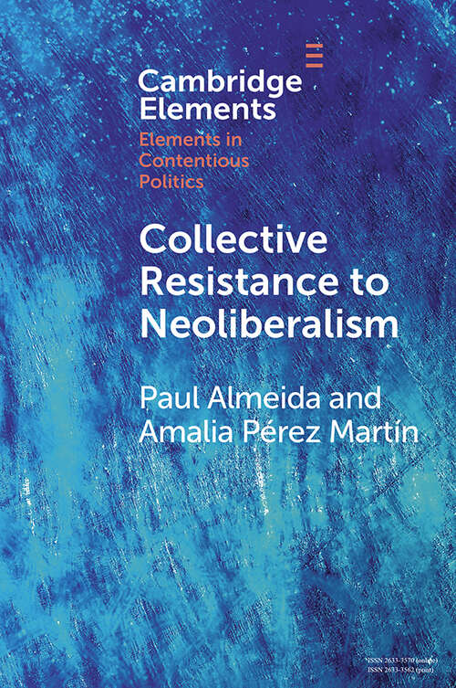 Book cover of Collective Resistance to Neoliberalism (Elements in Contentious Politics)