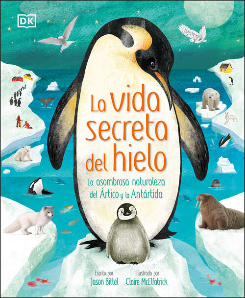 Book cover of La vida secreta del hielo (The Magic and Mystery of the Natural World)
