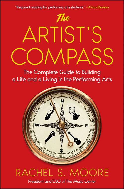 Book cover of The Artist's Compass: The Complete Guide to Building a Life and a Living in the Performing Arts