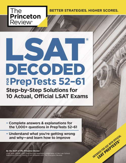 Book cover of LSAT Decoded (PrepTests 52-61): Step-by-Step Solutions for 10 Actual, Official LSAT Exams