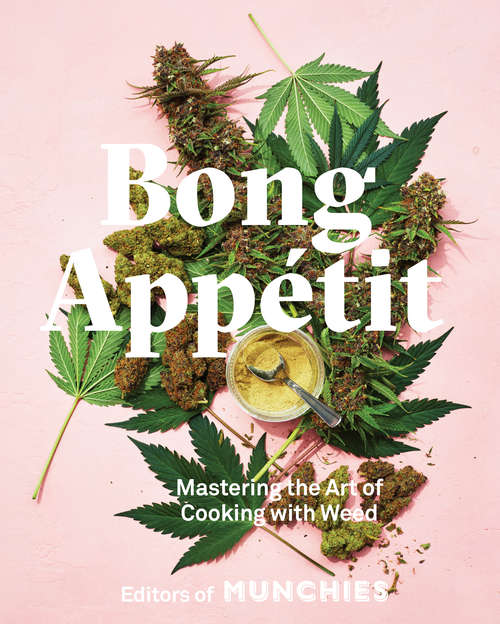 Book cover of Bong Appétit: Mastering the Art of Cooking with Weed