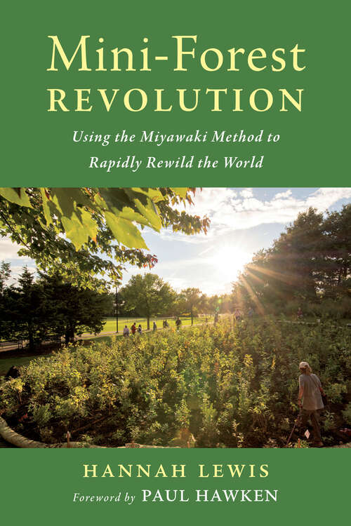 Book cover of Mini-Forest Revolution: Using the Miyawaki Method to Rapidly Rewild the World