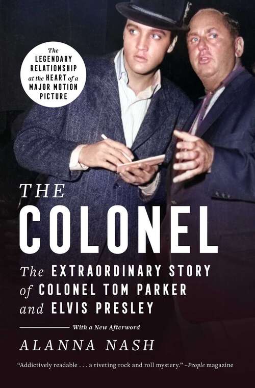 Book cover of The Colonel: The Extraordinary Story of Colonel Tom Parker and Elvis Presley