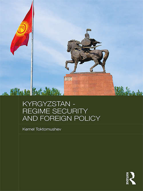 Book cover of Kyrgyzstan - Regime Security and Foreign Policy (Central Asian Studies)