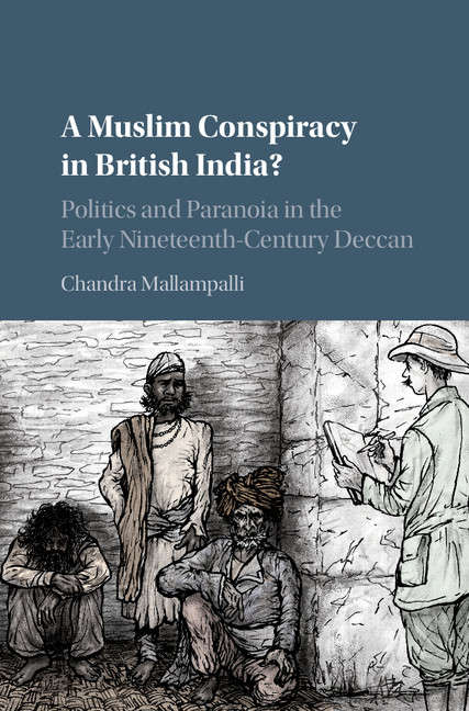 Book cover of A Muslim Conspiracy in British India?: Politics and Paranoia in the Early Nineteenth-Century Deccan