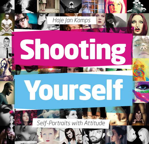 Shooting Yourself: Self Portraits With Attitude