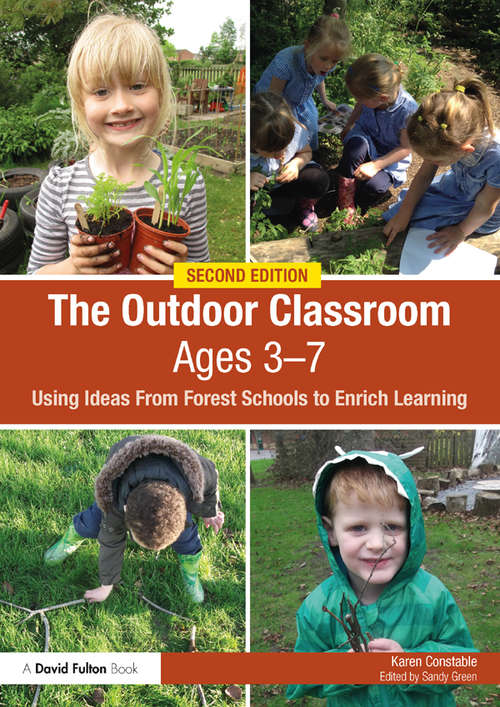 Book cover of The Outdoor Classroom Ages 3-7: Using Ideas From Forest Schools to Enrich Learning (2)