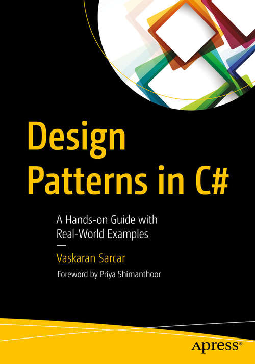 Book cover of Design Patterns in C#: A Hands-on Guide with Real-World Examples (1st ed.)