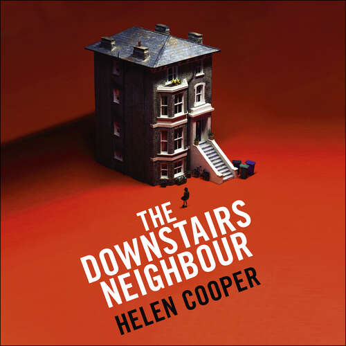The Downstairs Neighbour: A twisty, unexpected and addictive suspense – you won't want to put it down!