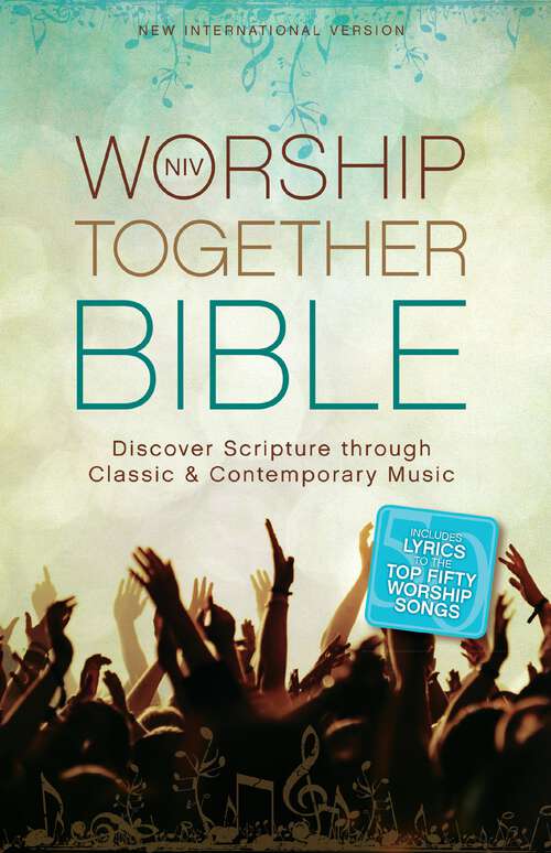 Book cover of NIV Worship Together Bible: Discover Scripture through Classic and Contemporary Music