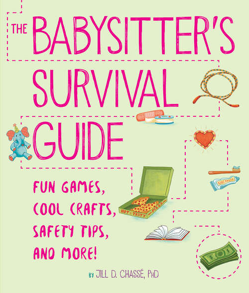 Book cover of The Babysitter's Survival Guide: Fun Games, Cool Crafts, Safety Tips, and More!