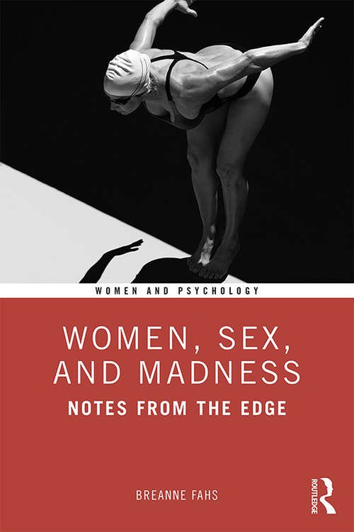 Women, Sex, and Madness: Notes from the Edge (Women and Psychology)