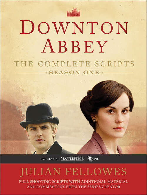 Book cover of Downton Abbey Script Book Season 1