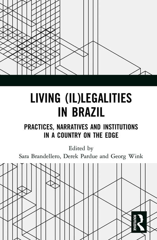 Living (Il)legalities in Brazil: Practices, Narratives and Institutions in a Country on the Edge