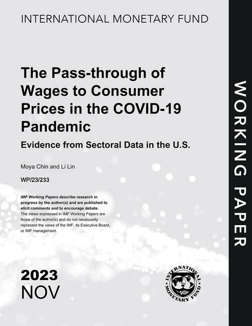 Book cover of The Pass-through of Wages to Consumer Prices in the COVID-19 Pandemic: Evidence from Sectoral Data in the U.S. (Imf Working Papers)