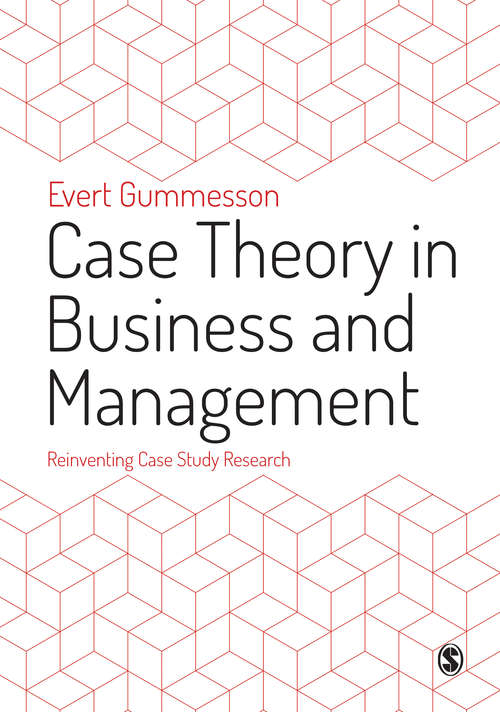 Book cover of Case Theory in Business and Management: Reinventing Case Study Research
