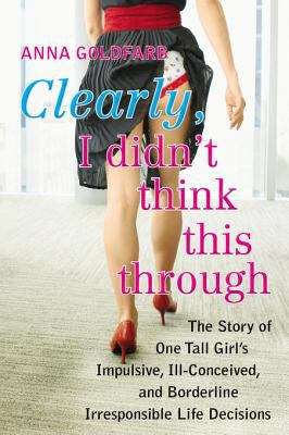 Book cover of Clearly, I Didn't Think This Through