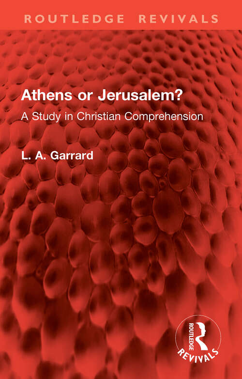 Book cover of Athens or Jerusalem?: A Study in Christian Comprehension (Routledge Revivals)