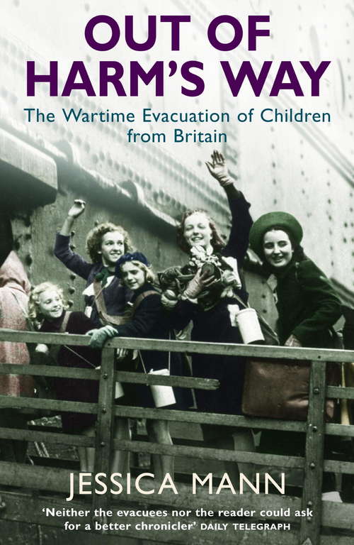 Book cover of Out of Harm's Way: The Wartime Evacuation Of Children From Britain
