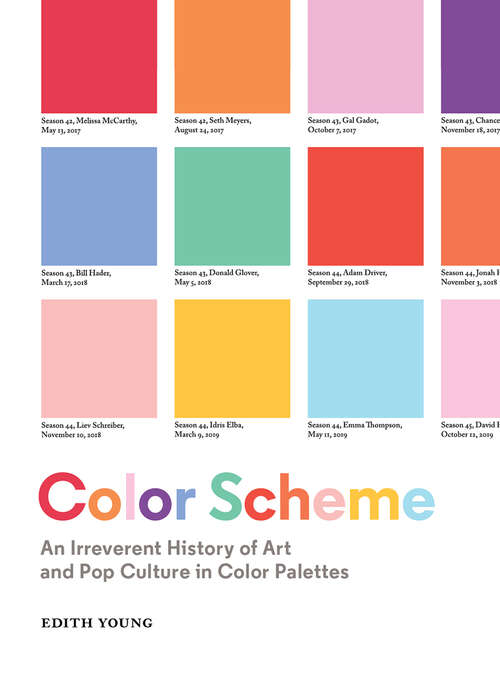 Book cover of Color Scheme: An Irreverent History of Art and Pop Culture in Color Palettes