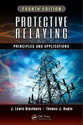 Protective Relaying: Principles and Applications, Fourth Edition