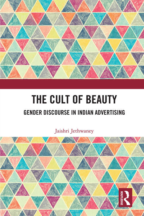 Book cover of The Cult of Beauty: Gender Discourse in Indian Advertising