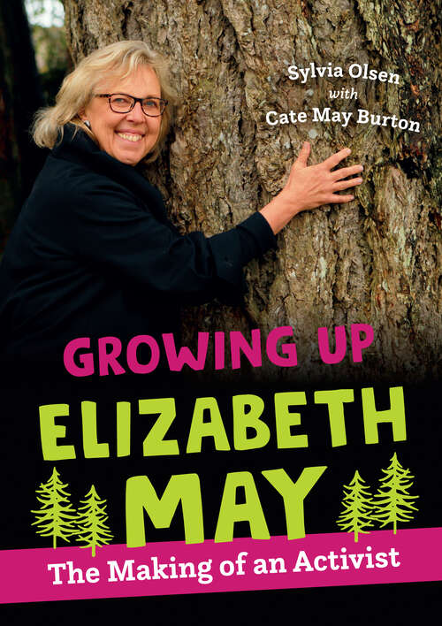 Book cover of Growing Up Elizabeth May: The Making of an Activist
