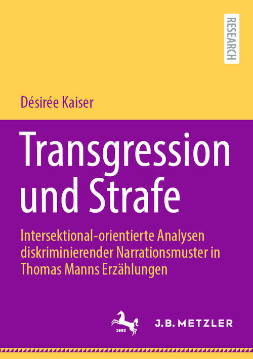 Book cover of Transgression und Strafe: Intersektional-orientierte Analysen diskriminierender Narrationsmuster in Thomas Manns Erzählungen