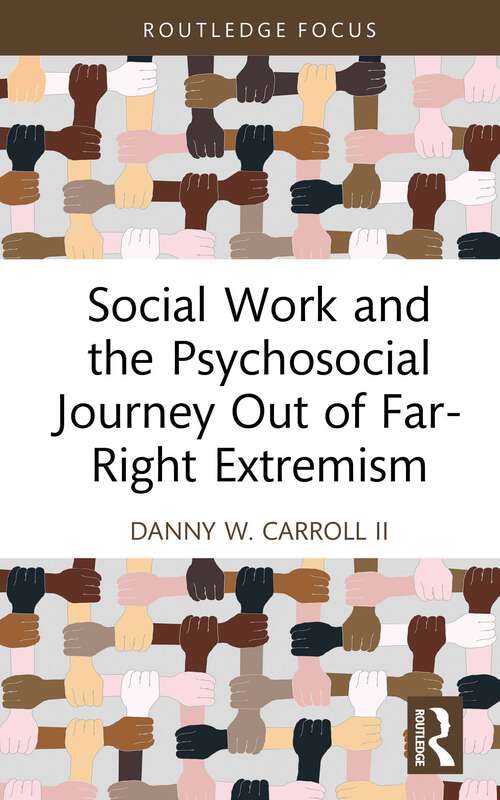 Book cover of Social Work and the Psychosocial Journey Out of Far-Right Extremism (1) (Skills for Social Work Practice)