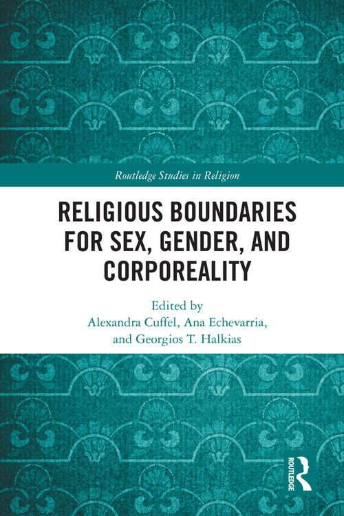 Book cover of Religious Boundaries for Sex, Gender, and Corporeality (Routledge Studies in Religion)