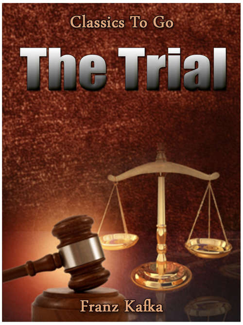 The Trial: Revised Edition Of Original Version (Classics To Go #514)
