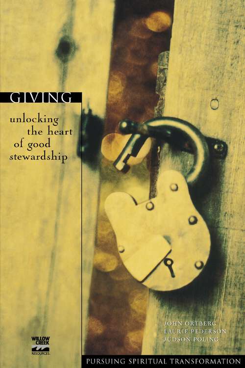 Book cover of Giving: Unlocking the Heart of Good Stewardship (Pursuing Spiritual Transformation)