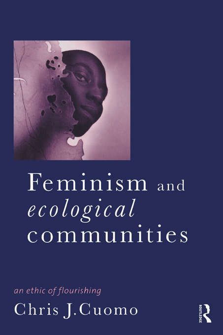 Book cover of Feminism and Ecological Communities: An Ethic Of Flourishing