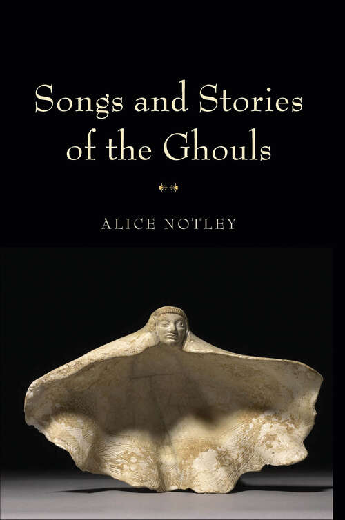 Book cover of Songs and Stories of the Ghouls (Wesleyan Poetry Series)