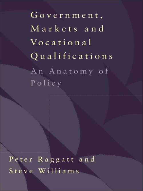 Government, Markets and Vocational Qualifications: An Anatomy of Policy