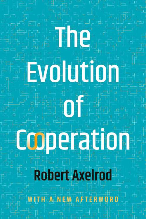 Book cover of The Evolution of Cooperation: Revised Edition